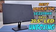 Dell 21.5" IPS LED Monitor | SE2219HX Unboxing | Best PC Monitor Under 10K !! 🔥🔥🔥🔥