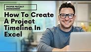How To Create A Project Timeline In Excel - 3 Different Ways!