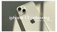 🍎 iphone 13 unboxing (starlight 256gb) ✨| accessories, set up + camera test | aesthetic