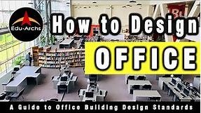 How to Design Office | Office Building Standards| Edu-Archs