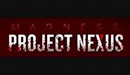 Madness Project Nexus: Theme Song