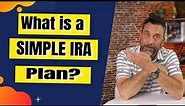 What is a SIMPLE IRA Plan?