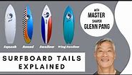 SURFBOARD DESIGN FOR BEGINNERS - UNDERSTANDING SURFBOARD TAILS