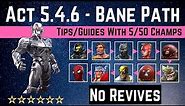 MCOC: Act 5.4.6 - Bane Path Tips/Guides - No Revives with 5 50 champ - story quest