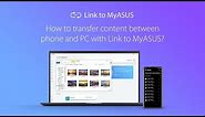 How to transfer content between phone and PC with Link to MyASUS? | ASUS