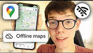 How To Download Offline Maps On Google Maps - Full Guide