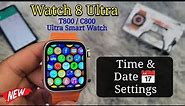 Watch 8 Ultra / Series 8 Smartwatch | How To Set The Time? | C800/T800 Time Setting
