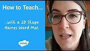 How to Teach... with a 2D Shape Names Word Mat