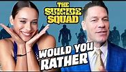 The Suicide Squad Stars Play WOULD YOU RATHER | John Cena, Daniela Melchior, Nathan Fillion