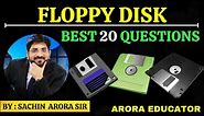 Floppy Disk | Best 20 Questions | Magnetic Disk | Tracks, Sectors | Arora Educator |