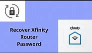 A Complete Guide to Recover Xfinity Router Password - An Easy Method