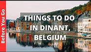 Dinant Belgium Travel Guide: 12 BEST Things To Do In Dinant