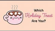 Pusheen: Which Holiday Treat Are You?