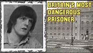 Robert John Maudsley: Britain's Most Dangerous Prisoner