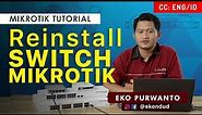 Reinstall Switch Mikrotik (CRS & CSS) - MIKROTIK TUTORIAL [ENG SUB]