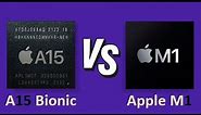 Apple A15 Bionic Vs Apple M1 | Benchmark Comparison