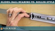 Drawer Slide Tutorial: Ball Bearing vs. Roller Style