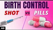 Birth Control Shot vs Birth Control Pills