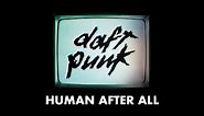 Daft Punk - Human After All (Official Audio)