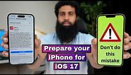 Prepare your iPhone for iOS 17 | iOS 17 Update Warning & Step by step guide