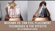Mohawk vs. Fan Foil Placement Hair Techniques & The Effects by Lo Wheeler Davis | Kenra Color
