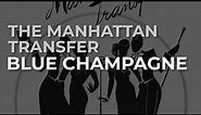 The Manhattan Transfer - Blue Champagne (Official Audio)