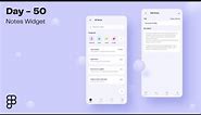 Daily UI Design Challenge | Day - 50 | Notes Widget App UI