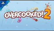 Overcooked 2! – Gameplay Features Trailer | PS4