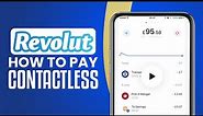 How To Pay Contactless With Revolut | Pay With Revolut On Phone (2024) Easy Tutorial