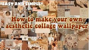 How to make your own aesthetic collage wallpaper!🌻🌼