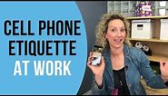 Cell Phone Etiquette in the Workplace