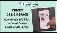 How to Use SVG Files on Cricut Design Space Android App