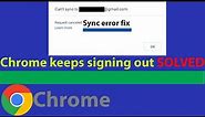 Google Chrome Sync Errors Fix - Request Canceled Error "solved" (Stop Google from signing you out)
