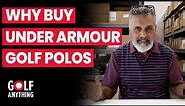 Why Buy Under Armour Golf Polos | Under Armour Polo Must Have