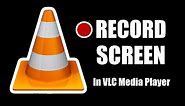 Record your Computer Screen with VLC Media Player | Screen record using VLC