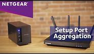 How to Enable NETGEAR Nighthawk Port Aggregation with ReadyNAS