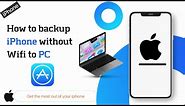 How to backup iPhone without Wifi to PC