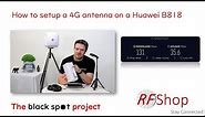 How to connect a 4G external antenna to a Huawei B818 modem