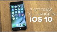iOS 10: 7 settings to change when you upgrade (How To)