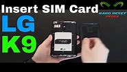 LG K9 Insert The SIM Card
