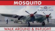De Havilland Mosquito | In-Flight & Walk Around | Planes of Fame