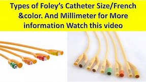Types of Foley's catheter size/French & color.and millimeters for mor information फूल वीडियो