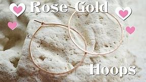 Tutorial: Rose Gold Hoop Earrings