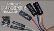 How to connect Front Panel Connectors to the Motherboard: For Beginners