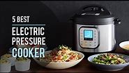 5 Best Electric Pressure Cooker Review - The Best Pressure Cookers