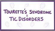 Tourette's syndrome & tic disorders - definition, symptoms, diagnosis, treatment