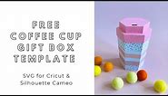 FREE SVG download - DIY coffee cup gift box - digital files for Cricut and Silhouette Cameo