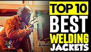 Top 10 Welding Jackets Every Welder Needs in Their Arsenal