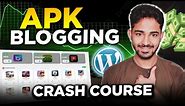 APK Blogging Crash Course: How to Start an APK Website | Ultimate Guide