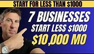 7 BUSINESS IDEAS you Can STARTUP with $0 to $1000 SUPER COOL!